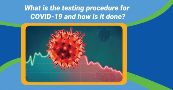 What is the testing procedure for COVID-19 and how is it done?