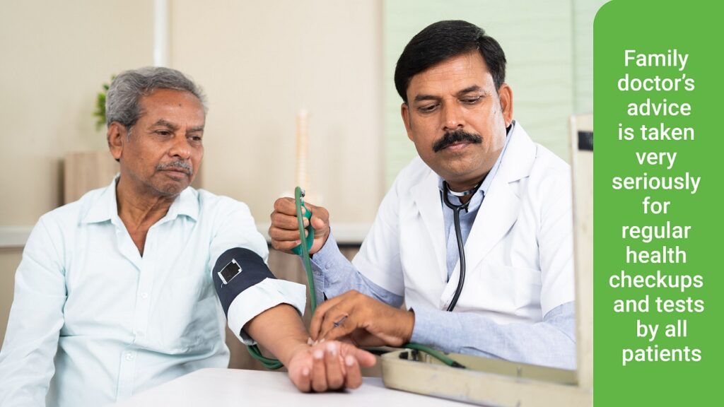Family doctor is advice is taken very seriously for regular health checkups and tests by all patients