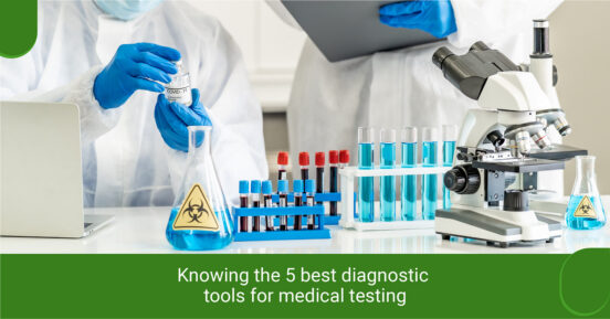 Knowing the 5 best diagnostic tools for medical testing