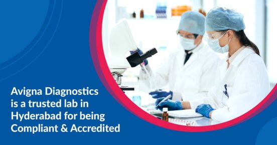 Avigna Diagnostics is a trusted lab in Hyderabad for being Compliant & Accredited