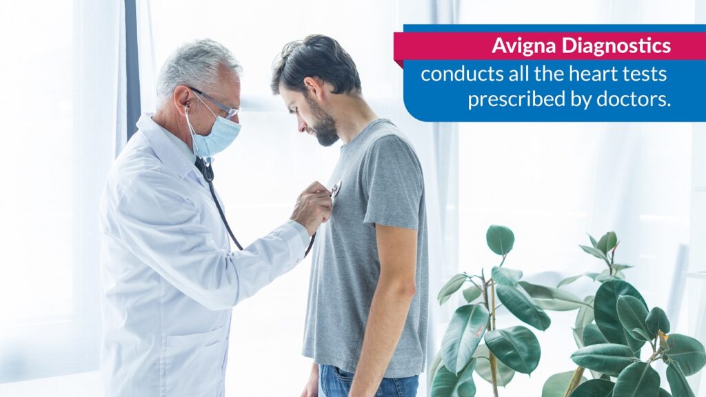 Avigna Diagnostics conducts all the heart tests prescribed by doctors. 