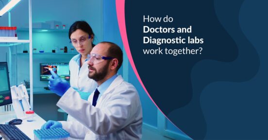 Doctors and diagnostic labs work together